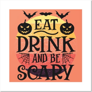 Eat, Drink and be Scary Posters and Art